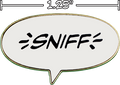 Sniff!