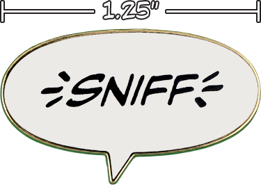 Sniff!