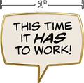 Has To Work!